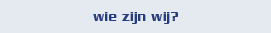 wie zijn wij?